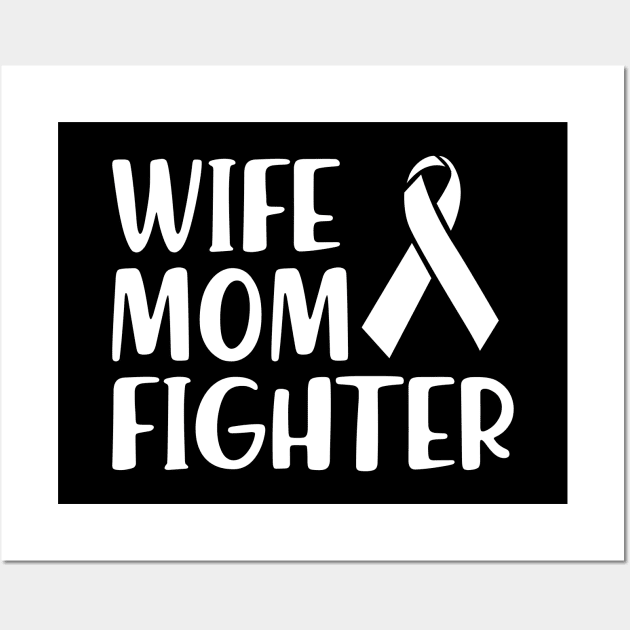 Lung Cancer - Wife Mom Fighter Wall Art by KC Happy Shop